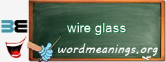 WordMeaning blackboard for wire glass